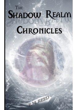 The Shadow Realm Chronicles