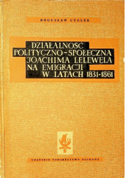 Działalność polityczno-społeczna Joachima Lelewela na emigracji w latach 1831-1861