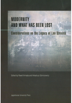 Modernity and What Has Been Lost: Considerations on the Legacy of Leo Strauss