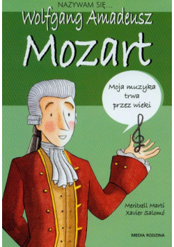 Nazywam się Wolfgang Amadeusz Mozart