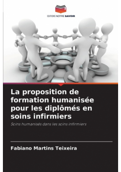 La proposition de formation humanisée pour les diplômés en soins infirmiers
