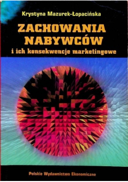 Zachowania nabywców i ich konsekwencje marketingowe