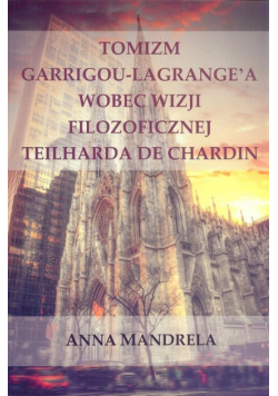 Tomizm Garrigou Lagrange'a wobec wizji filozoficznej Teilharda de Chardin
