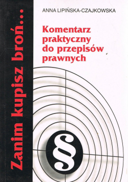 Zanim kupisz broń Komentarz praktyczny do przepisów prawnych