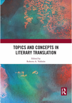Topics and Concepts in Literary Translation