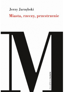 Miasta, rzeczy, przestrzenie