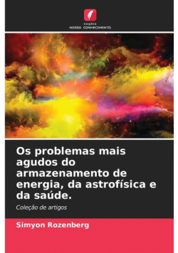 Os problemas mais agudos do armazenamento de energia, da astrofísica e da saúde.