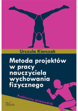 Metoda projektów w pracy nauczyciela wychowania fizycznego