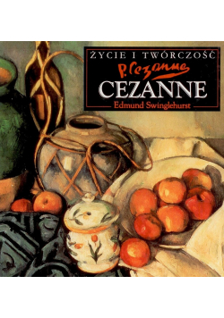 Cezanne Życie i Twórczość