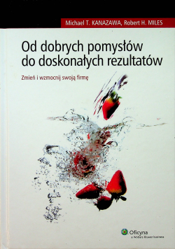 Od dobrych pomysłów do doskonałych rezultatów