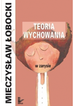 Teoria wychowania w zarysie