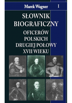 Słownik biograficzny oficerów pol. II poł. ...T.1
