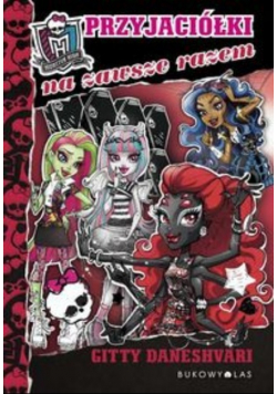 Monster High Przyjaciółki na zawsze razem