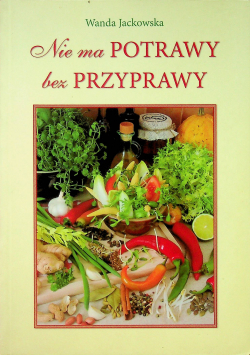 Nie ma potrawy bez przyprawy