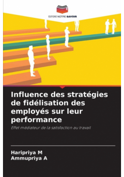 Influence des stratégies de fidélisation des employés sur leur performance