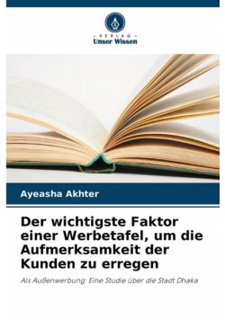 Der wichtigste Faktor einer Werbetafel, um die Aufmerksamkeit der Kunden zu erregen