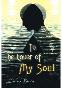 To the Lover of My Soul