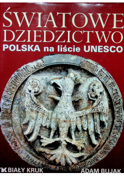 Światowe dziedzictwo  Polska na liście UNESCO