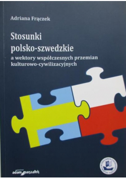 Stosunki polsko-szwedzkie a wektory współczesnych przemian kulturowo-cywilizacyjnych