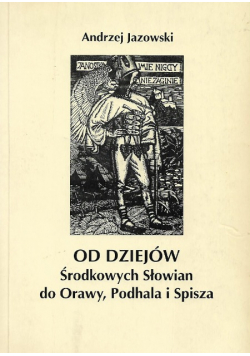 Od dziejów środkowych Słowian do Orawy Podhala i Spisza