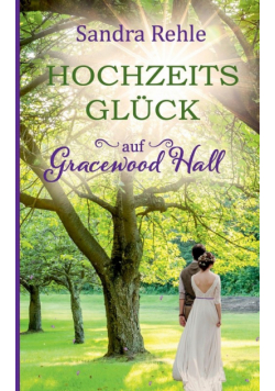 Hochzeitsglück auf Gracewood Hall