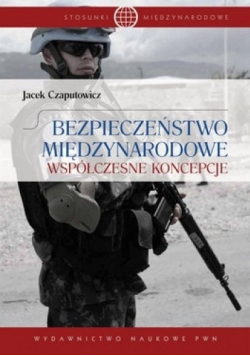 Bezpieczeństwo Międzynarodowe współczesne koncepcje