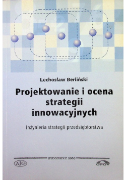 Projektowanie i ocena strategii innowacyjnych