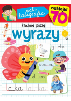 Mała kaligrafia. Ładnie piszę wyrazy