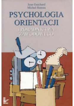Psychologia orientacji i poradnictwa zawodowego