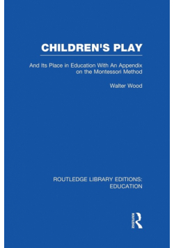 Children's Play and Its Place in Education