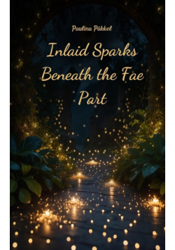 Inlaid Sparks Beneath the Fae Part