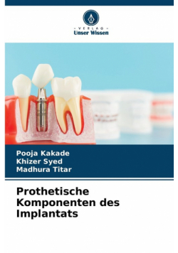 Prothetische Komponenten des Implantats