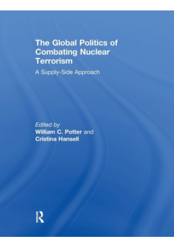 The Global Politics of Combating Nuclear Terrorism