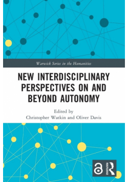 New Interdisciplinary Perspectives On and Beyond Autonomy