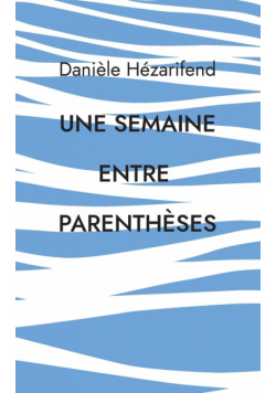 Une semaine entre parenthèses