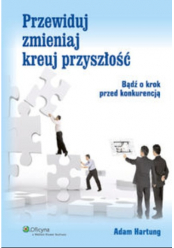 Przewiduj zmieniaj kreuj przyszłość