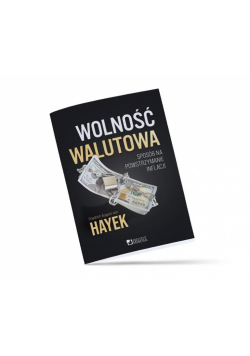 Wolność walutowa. Sposób na powstrzymanie inflacji
