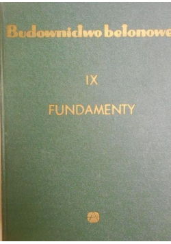 Budownictwo betonowe Tom IX Fundamenty