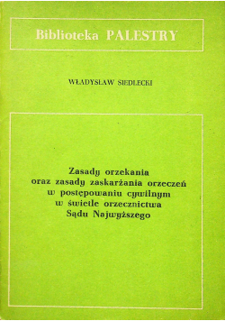 Zasady orzekania oraz zasady zskarżania orzeczeń w postępowaniu cywilnym