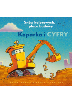 Koparka i cyfry. Snów kolorowych, placu budowy