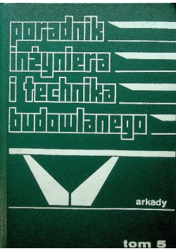 Poradnik inżyniera i technika budowlanego. Tom 4
