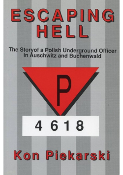 Escaping Hell: The story of a Polish underground officer in Auschwitz and Buchenwald