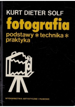 Fotografia podstawy, technika, praktyka