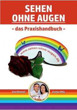 Sehen ohne Augen - das Praxishandbuch