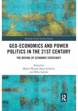 Geo-economics and Power Politics in the 21st Century