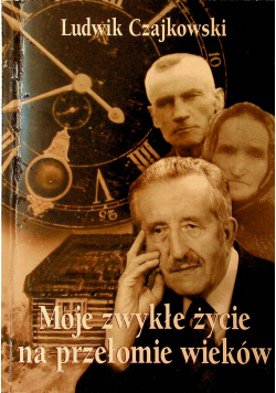 Moje zwykłe życie na przełomie wieków
