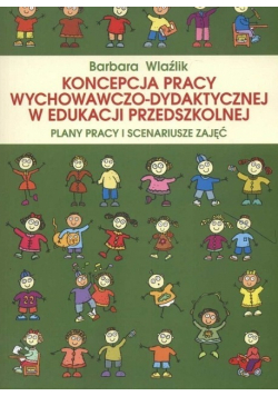 Koncepcja pracy wychowaczo dydaktycznej w edukacji przedszkolnej