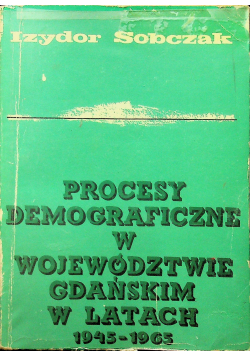 Procesy demograficzne w województwie Gdańskim w latach 1945 1965