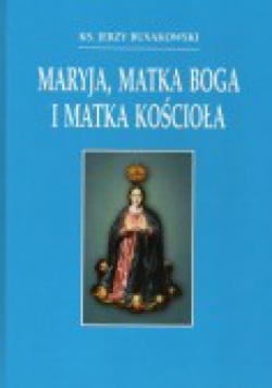 Maryja Matka Boga i Matka Kościoła