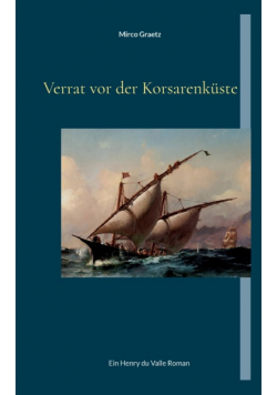 Verrat vor der Korsarenküste